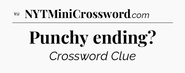 Punchy ending - WSJ Crossword