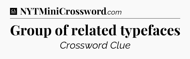 Group of related typefaces - LA Times Crossword
