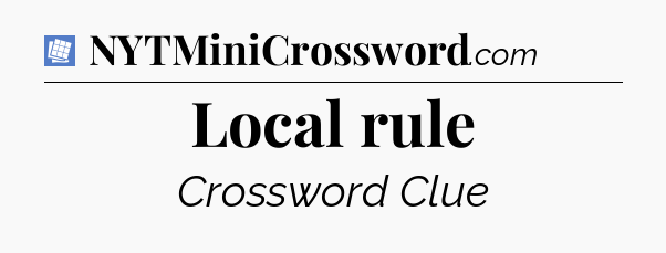 Local rule Puzzle Page Crossword Clue