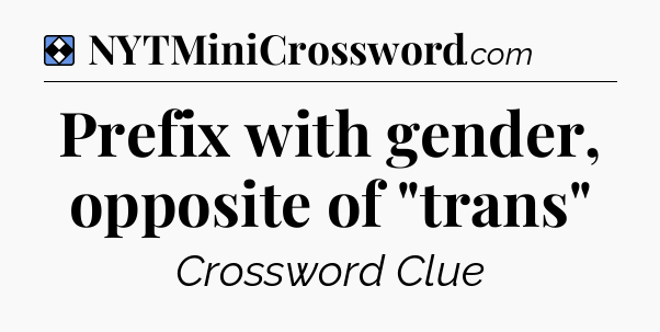 Solution: Prefix with gender, opposite of 