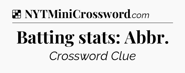 Solution: Batting stats: Abbr - NYT Crossword