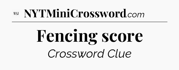Fencing score - WSJ Crossword