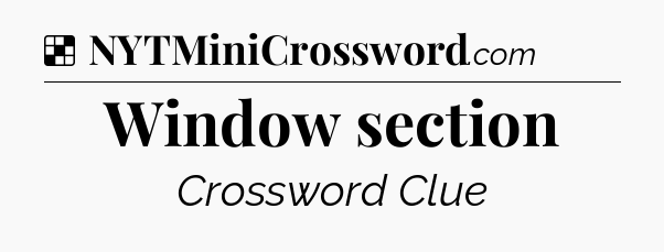 Solution: Window section - NYT Crossword