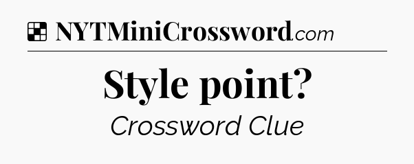Solution: Style point - NYT Crossword