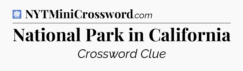 National Park in California Puzzle Page Crossword Clue