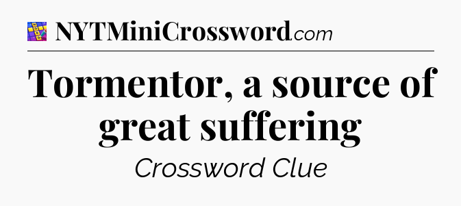 Tormentor, a source of great suffering Codycross