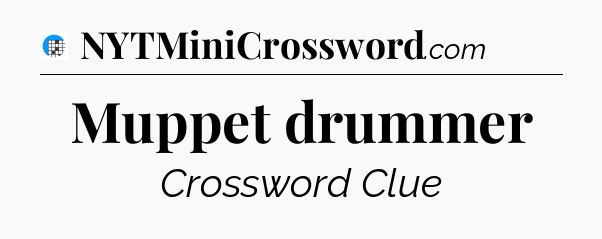 Muppet drummer Crossword Clue