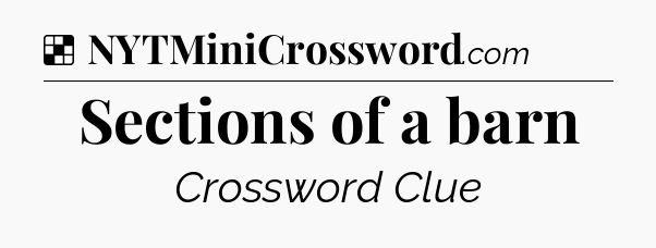 Solution: Sections of a barn - NYT Crossword