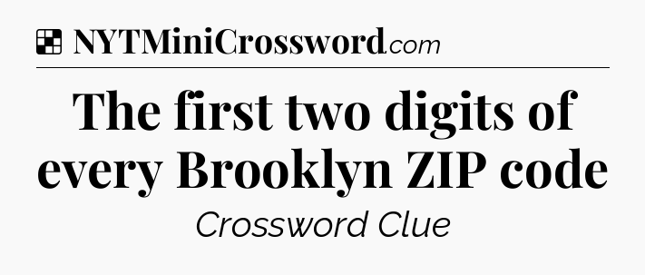 Solution: The first two digits of every Brooklyn ZIP code - NYT Crossword