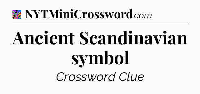 Ancient Scandinavian symbol Crossword Clue