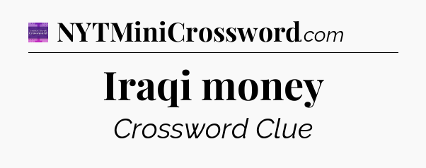 Iraqi money - Thomas Joseph Crossword