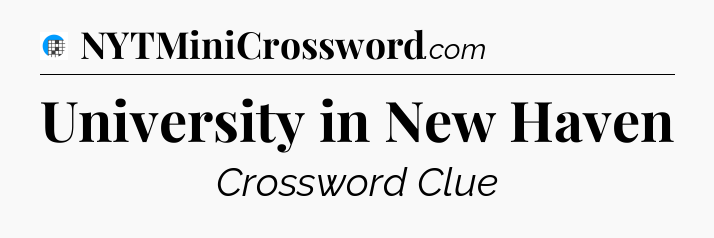 University in New Haven Crossword Clue