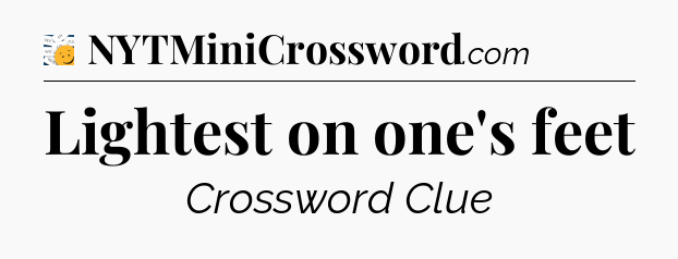 Lightest on one's feet - 7 Little Words