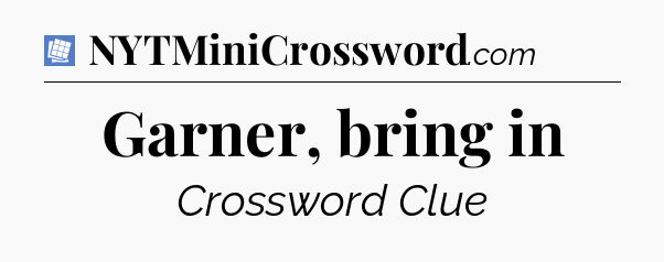 Garner, bring in Puzzle Page Crossword Clue