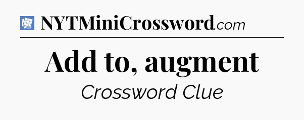Add to, augment Puzzle Page Crossword Clue