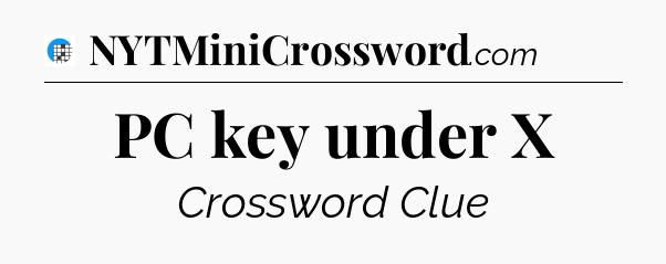 PC key under X Crossword Clue