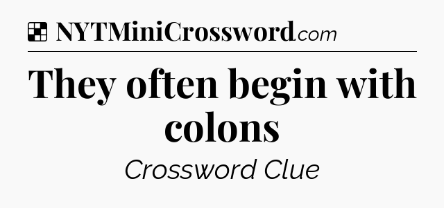Solution: They often begin with colons - NYT Crossword