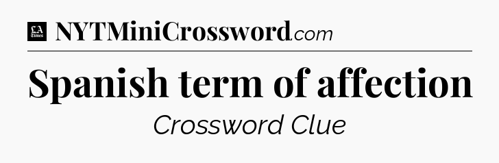 Spanish term of affection - LA Times Crossword