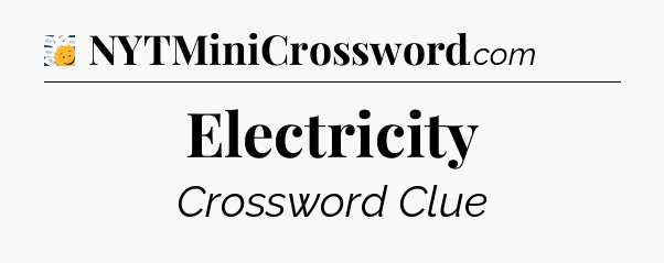 Electricity - 7 Little Words