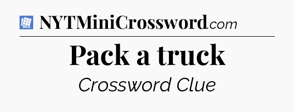 Pack a truck Puzzle Page Crossword Clue