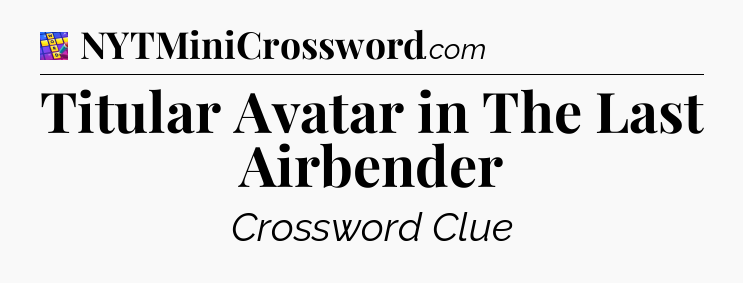 Titular Avatar in The Last Airbender Codycross
