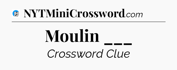 Moulin ___ Crossword Clue