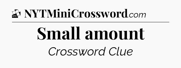 Small amount - Daily Themed Classic Crossword