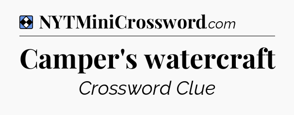 Solution: Camper's watercraft - NYT Mini Crossword