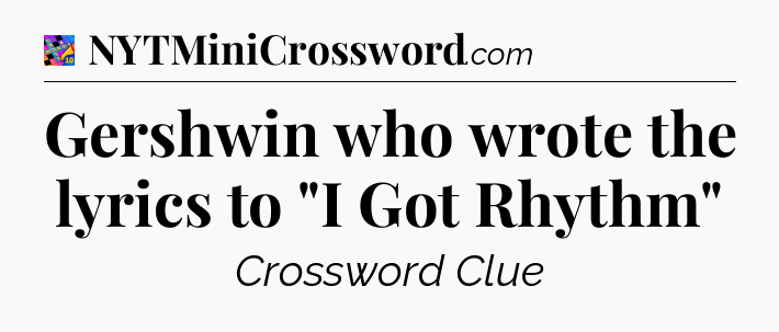 Gershwin who wrote the lyrics to 