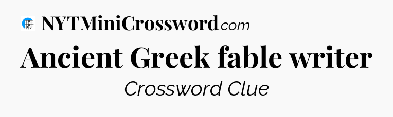 Ancient Greek fable writer Crossword Clue