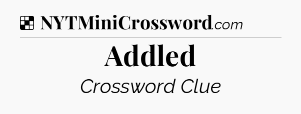 Solution: Addled - NYT Crossword