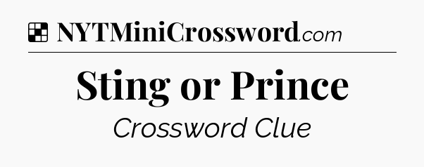 Solution: Sting or Prince - NYT Crossword
