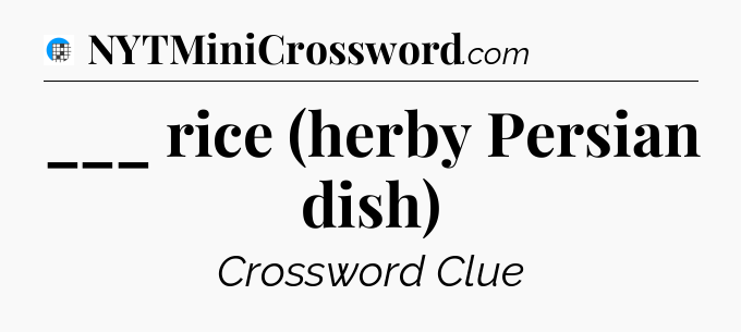 ___ rice (herby Persian dish) Crossword Clue
