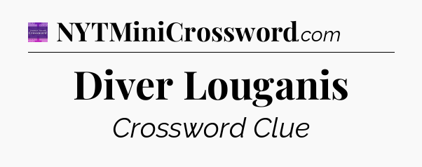 Diver Louganis - Thomas Joseph Crossword