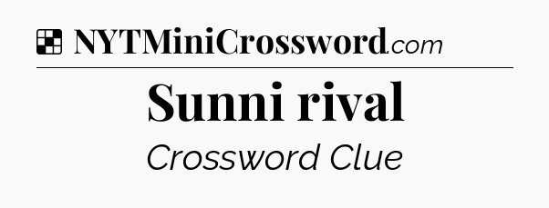 Solution: Sunni rival - NYT Crossword