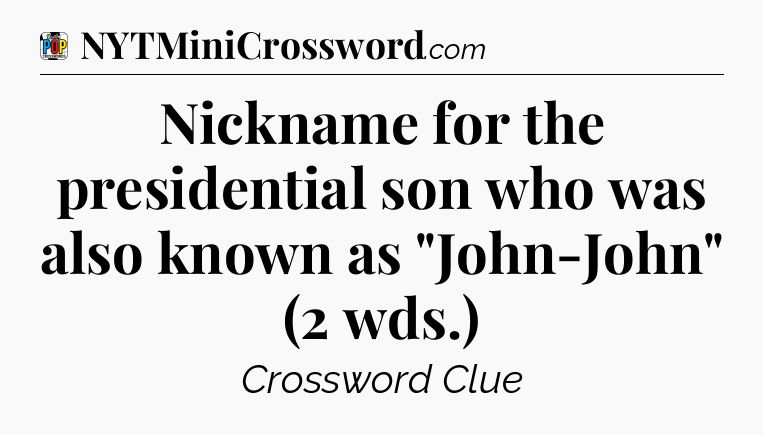Nickname for the presidential son who was also known as 