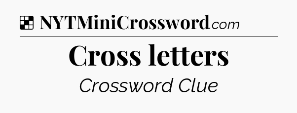 Solution: Cross letters - NYT Crossword