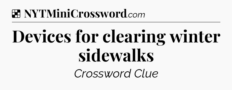 Solution: Devices for clearing winter sidewalks - NYT Crossword