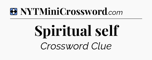 Solution: Spiritual self - NYT Mini Crossword