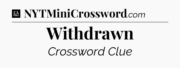 Withdrawn - LA Times Crossword