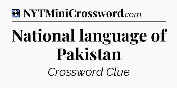 Solution: National language of Pakistan - NYT Mini Crossword