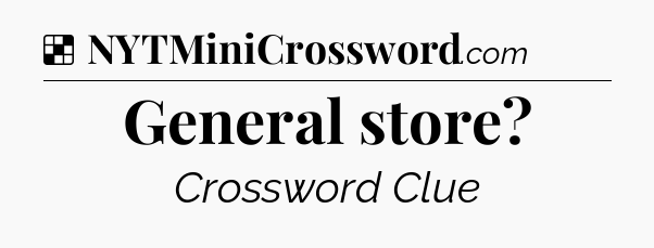Solution: General store - NYT Crossword