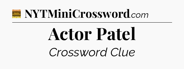Actor Patel crossword clue Eugene Sheffer