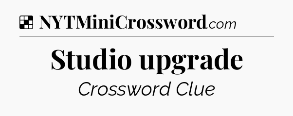 Solution: Studio upgrade - NYT Crossword
