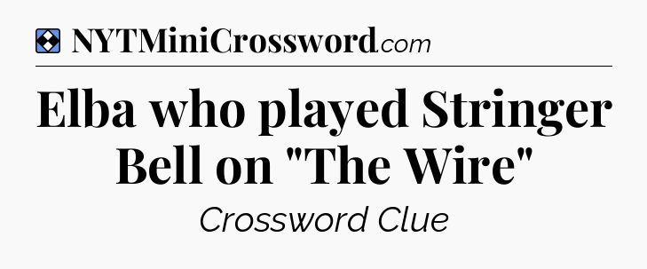 Solution: Elba who played Stringer Bell on 