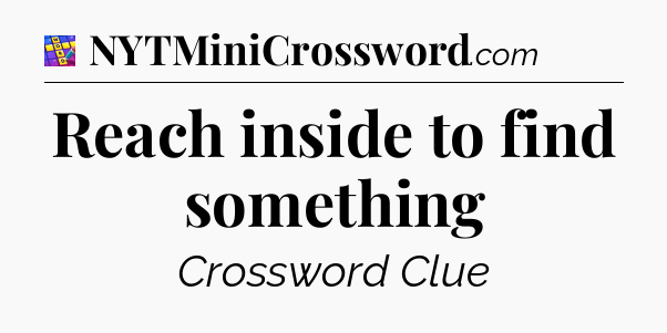 Reach inside to find something Codycross