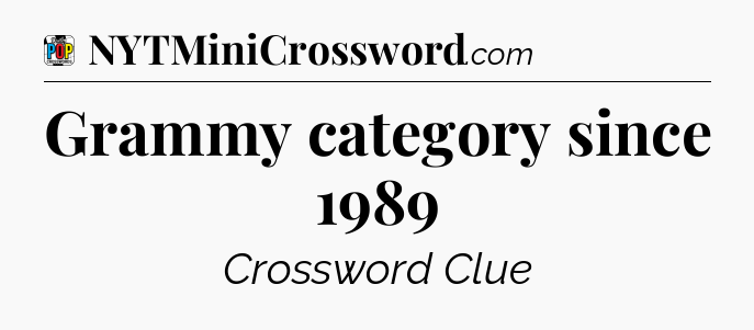 Grammy category since 1989 Crossword Clue