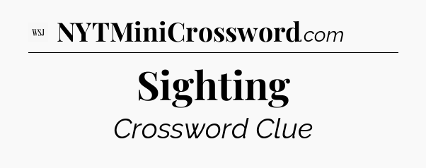 Sighting - WSJ Crossword