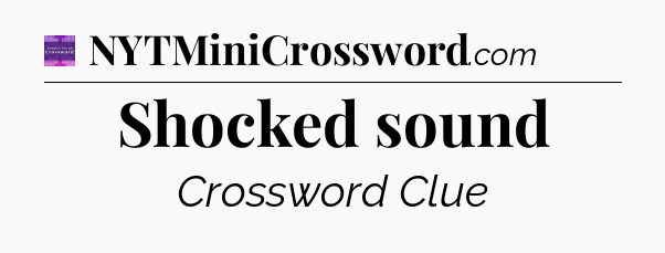 Shocked sound - Thomas Joseph Crossword