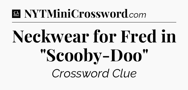 Neckwear for Fred in 